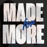 Made For More
